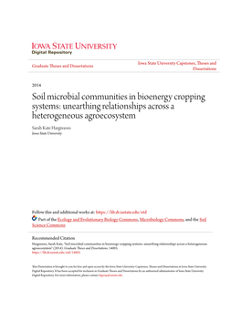 Soil Microbial Communities in Bioenergy Cropping Systems: Unearthing Relationships Across a Heterogeneous Agroecosystem Sarah Kate Hargreaves Iowa State University