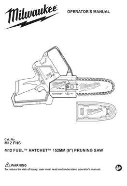 Operator's Manual M12 Fhs M12 Fuel™ Hatchet™ 152Mm (6") Pruning