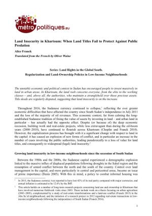 Land Insecurity in Khartoum: When Land Titles Fail to Protect Against Public Predation Alice Franck Translated from the French by Oliver Waine
