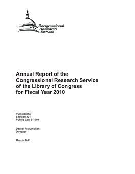 Annual Report of the Congressional Research Service of the Library of Congress for Fiscal Year 2010