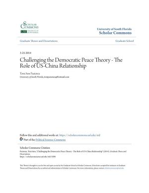 Challenging the Democratic Peace Theory - the Role of US-China Relationship Toni Ann Pazienza University of South Florida, Tonipazienza@Hotmail.Com