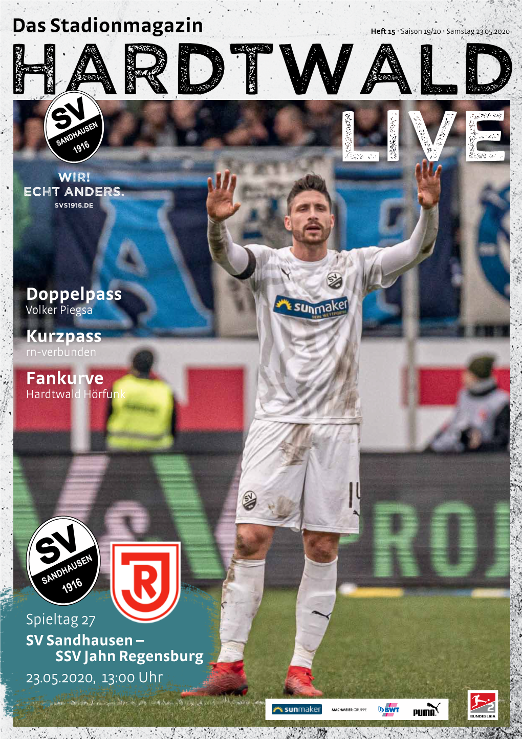 Das Stadionmagazin Heft 15 ž Saison 19/20 ž Samstag 23.05.2020 Hardtwald Live WIR! ECHT ANDERS