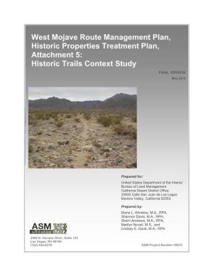 West Mojave Route Management Plan, Historic Properties Treatment Plan, Attachment 5: Historic Trails Context Study FINAL VERSION May 2019