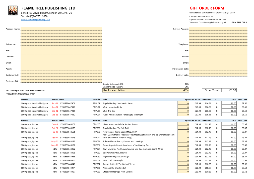 FLAME TREE PUBLISHING LTD GIFT ORDER FORM 6 Melbray Mews, Fulham, London SW6 3NS, UK UK Customers Minimum Order £75.00