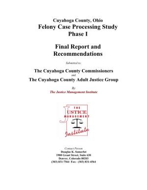 Felony Case Processing Study Phase I Final Report and Recommendations