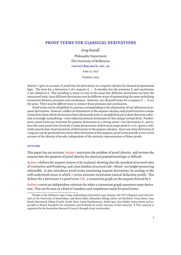 Proof Terms for Classical Derivations Greg Restall* Philosophy Department the University of Melbourne Restall@Unimelb.Edu.Au June 13, 2017 Version 0.922