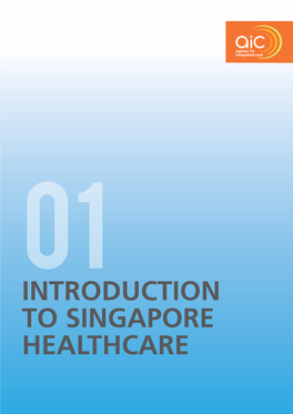 INTRODUCTION to SINGAPORE HEALTHCARE Contents