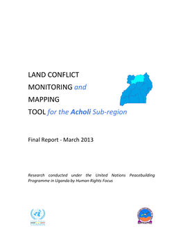 LAND CONFLICT MONITORING and MAPPING TOOL for the Acholi Sub-Region
