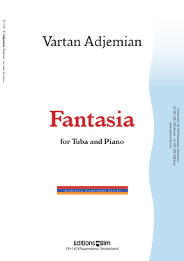 Vartan Adjemian for Tuba & Piano +41 (0)21 909 1000 (Phone) - 1009 (Fax) Editions Bim, CH-1674 Vuarmarens, Switzerland