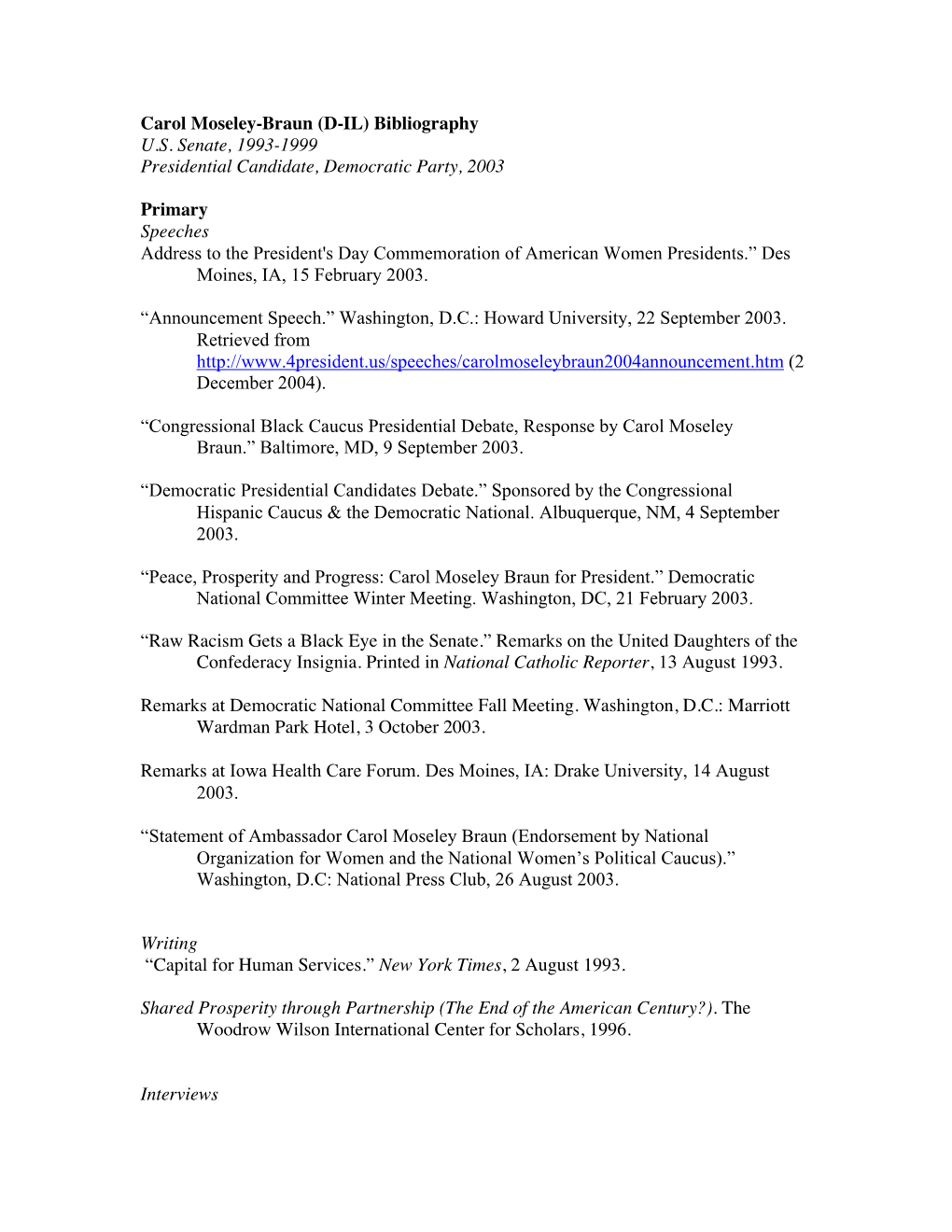 Carol Moseley-Braun (D-IL) Bibliography U.S. Senate, 1993-1999 Presidential Candidate, Democratic Party, 2003 Primary Speeches A