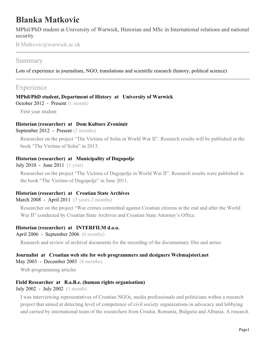 Blanka Matkovic Mphil/Phd Student at University of Warwick, Historian and Msc in International Relations and National Security B.Matkovic@Warwick.Ac.Uk