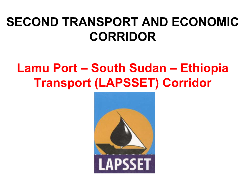 Lamu Port – South Sudan – Ethiopia Transport (LAPSSET) Corridor Lamu Port and the Great Equatorial Land Bridge