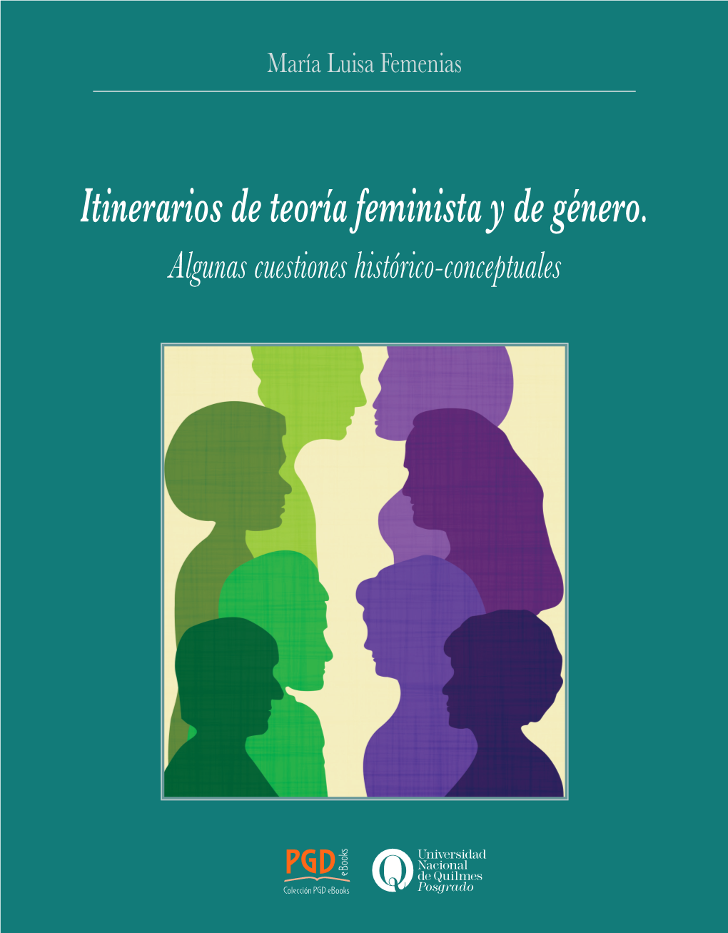 Itinerarios De Teoría Feminista Y De Género. Algunas Cuestiones Histórico-Conceptuales