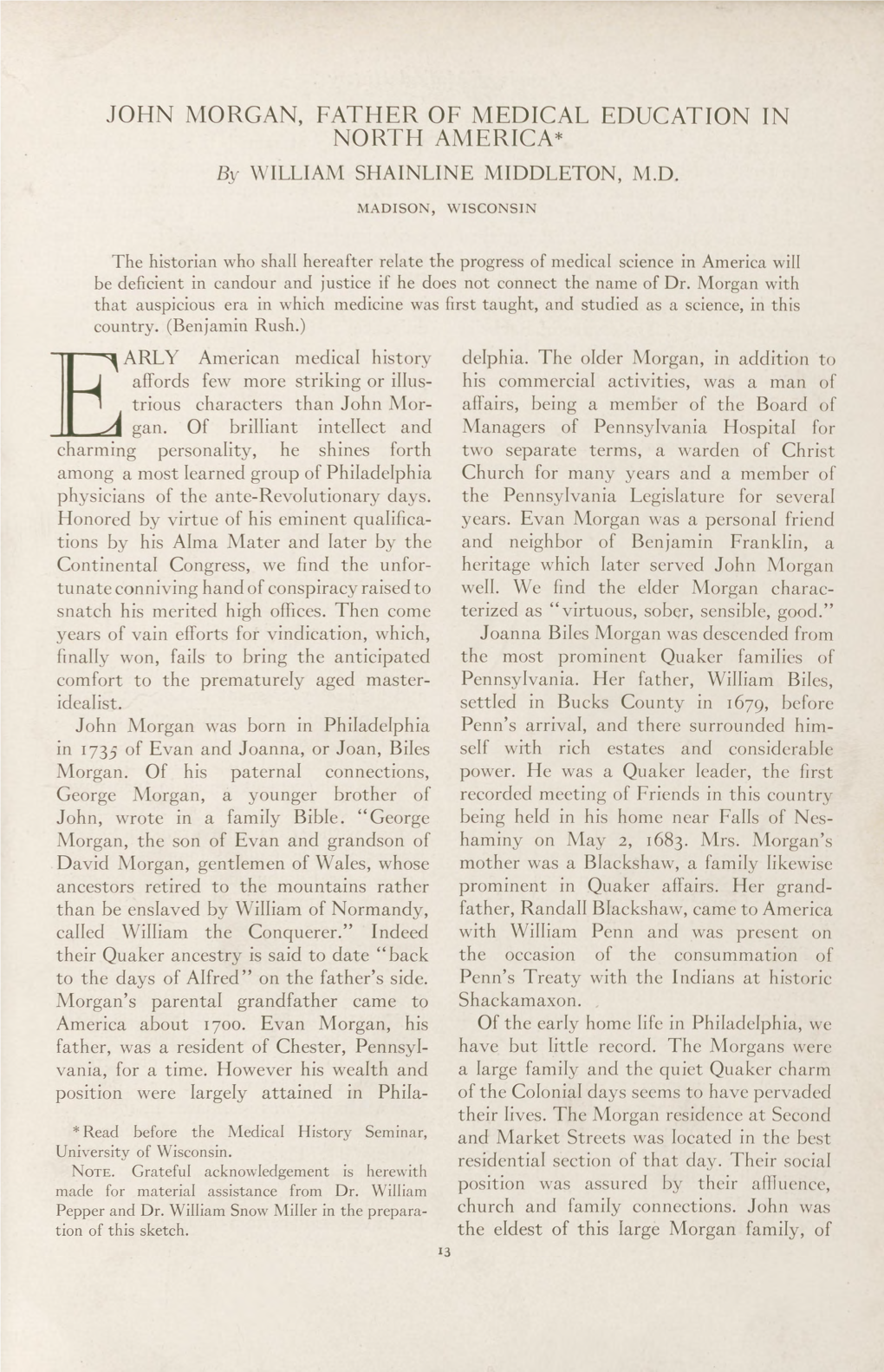 JOHN MORGAN, FATHER of MEDICAL EDUCATION in NORTH AMERICA* by W ILLIAM SHAINLINE MIDDLETON, M.D