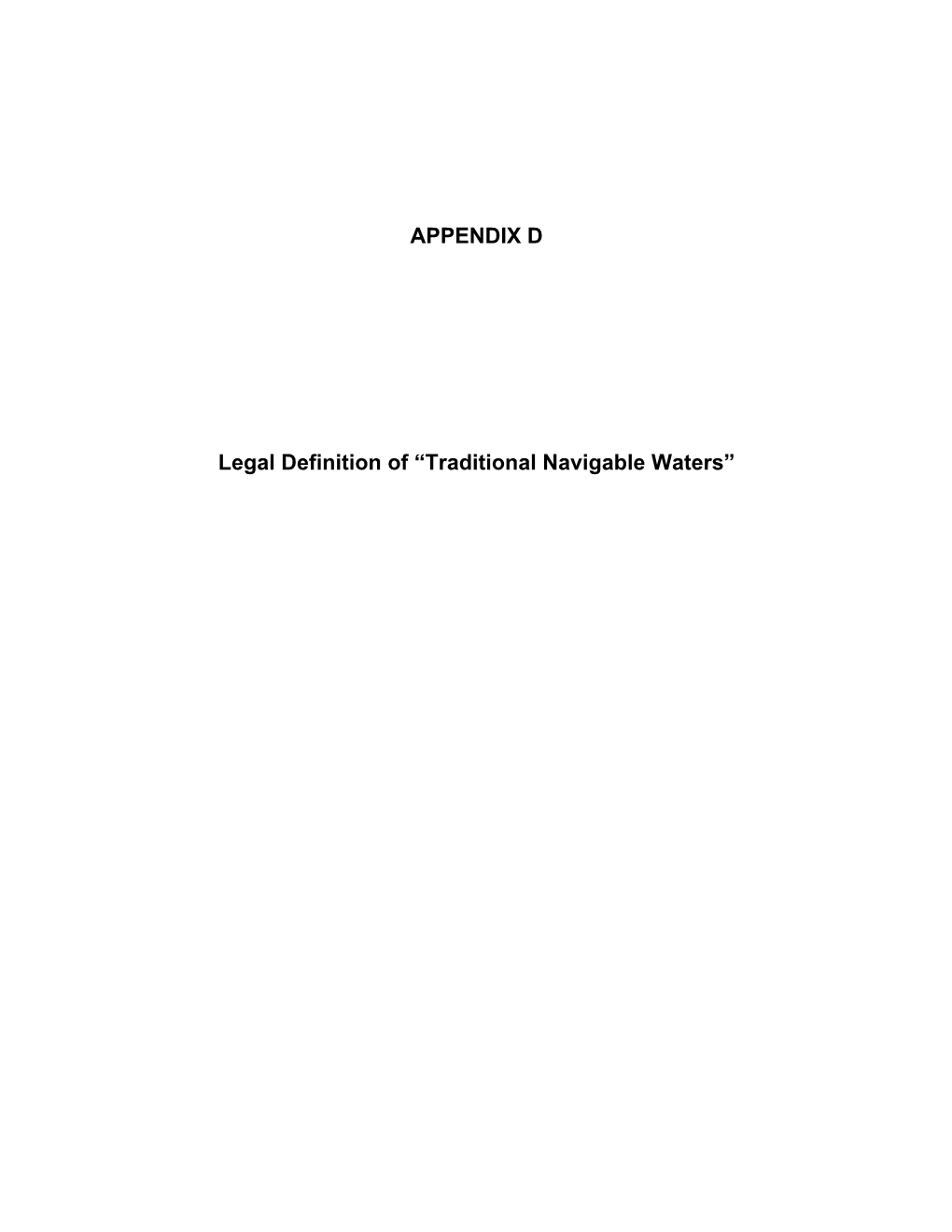 APPENDIX D Legal Definition of “Traditional Navigable Waters”