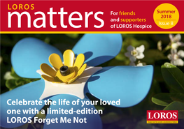 Celebrate the Life of Your Loved One with a Limited-Edition LOROS Forget Me Not Inside This Issue