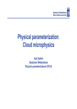 Physical Parameterization: Cloud Microphysics
