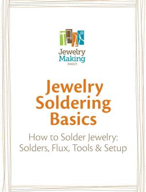 JMD Jewelry Soldering Basics How to Solder Jewelry: Solders, Flux, Tools