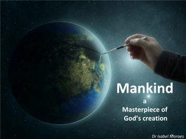 Mankind a Masterpiece of God’S Creation