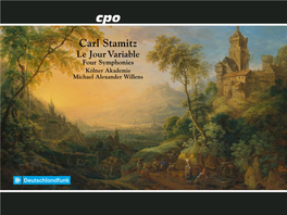 Carl Stamitz Le Jour Variable Four Symphonies Kölner Akademie Michael Alexander Willens Carl Stamitz 1745–1801