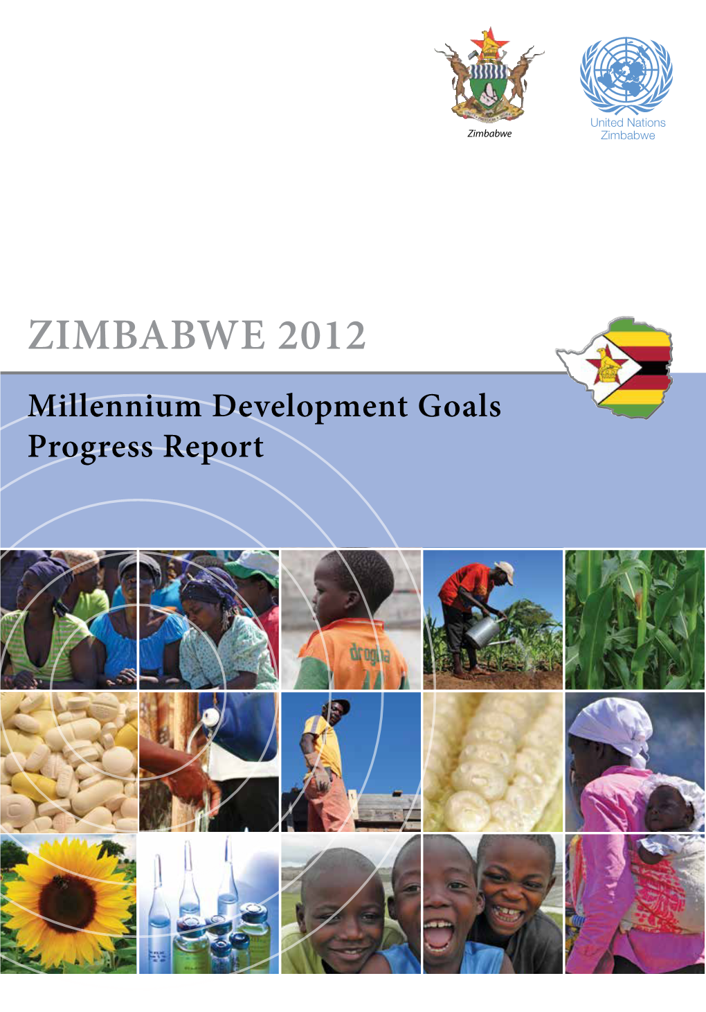 ZIMBABWE 2012 Millennium Development Goals Progress Report ZIMBABWE 2012