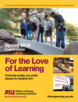 Spring 2019 Class Schedule for the Love of Learning University-Quality, Non-Credit Classes for Students 50+