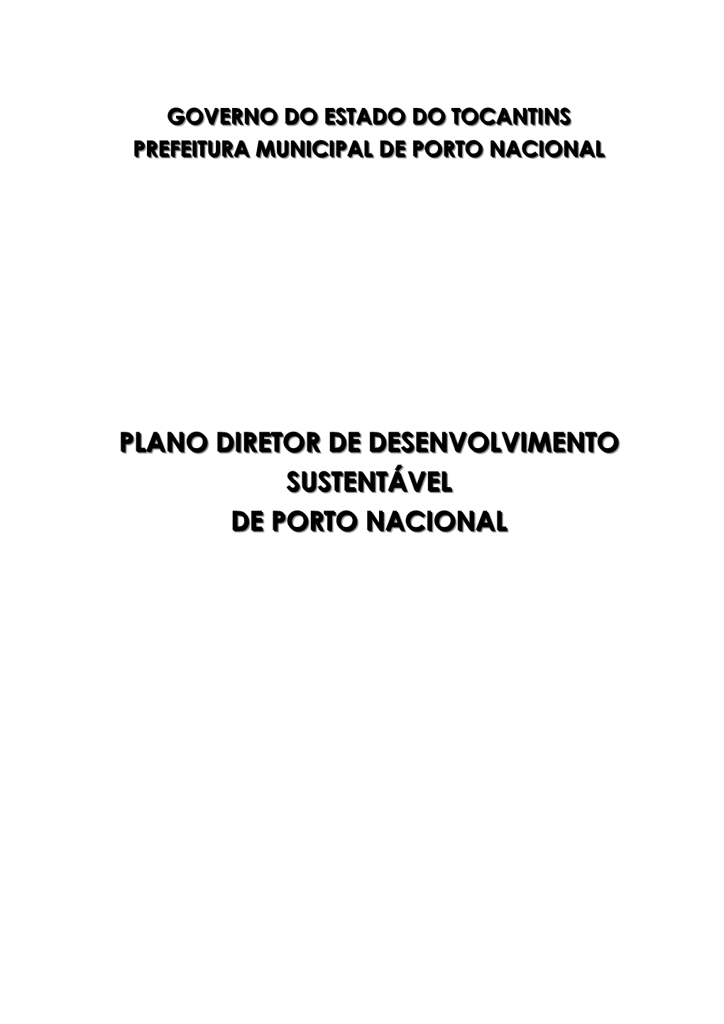 Plano Diretor De Desenvolvimento Urbano Em Apoio À Gestão Ambiental Do Município De Porto Nacional, De Acordo Com O Contrato Nº