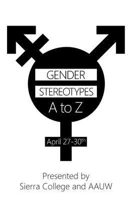 Presented by Sierra College and AAUW Authored and Edited By: Ashley Brown Alissa Maggard Gabby Ramirez Rachel Sexton Samantha Marti Kate Weathers