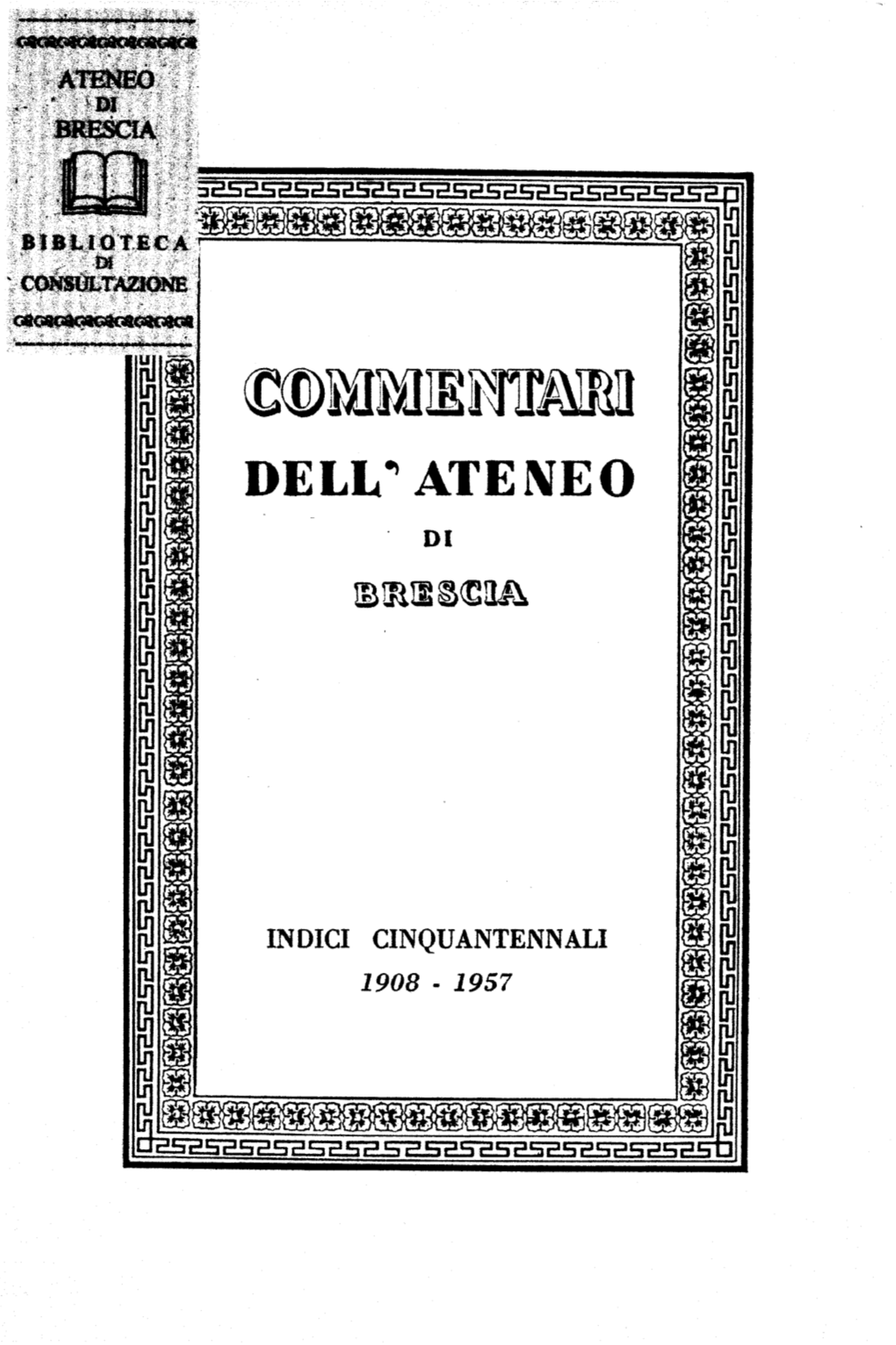 1908-1957, a Cura Di ORNELLOVALETTI, Per Incarico Della Presidenza Dell'ateneo