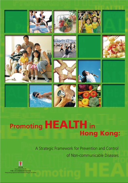 Promoting Health in Hong Kong : a Strategic Framework for Prevention and Control of Non-Communicable Diseases