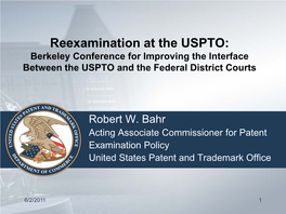 Reexamination at the USPTO: Berkeley Conference for Improving the Interface Between the USPTO and the Federal District Courts