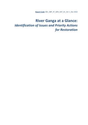 River Ganga at a Glance: Identification of Issues and Priority Actions for Restoration Report Code: 001 GBP IIT GEN DAT 01 Ver 1 Dec 2010