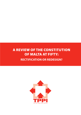 A Review of the Constitution of Malta at Fifty: Rectification Or Redesign?