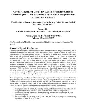 Greatly Increased Use of Fly Ash in Hydraulic Cement Concrete (HCC) for Pavement Layers and Transportation Structures - Volume I