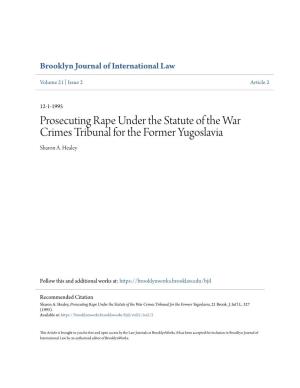 Prosecuting Rape Under the Statute of the War Crimes Tribunal for the Former Yugoslavia Sharon A