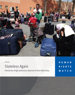 Stateless Again RIGHTS Palestinian-Origin Jordanians Deprived of Their Nationality WATCH