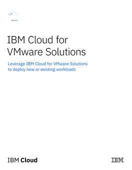 IBM Cloud for Vmware Solutions Leverage IBM Cloud for Vmware Solutions to Deploy New Or Existing Workloads Virtualization in the Era of Cloud