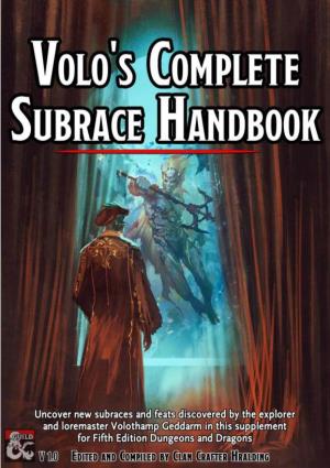 Volo's Complete Subrace Handbook V1.0