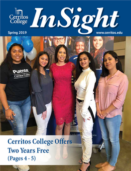 Cerritos College Offers Two Years Free (Pages 4 - 5) President’S Message Welcome to the Spring 2019 Issue of Insight