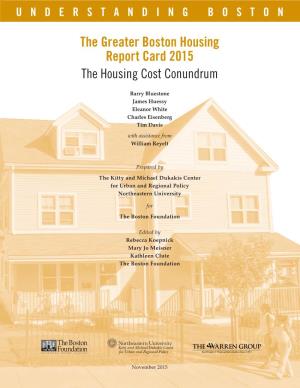 The Greater Boston Housing Report Card 2015 the Housing Cost Conundrum