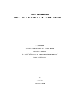 DESIRE and SELFHOOD GLOBAL CHINESE RELIGIOUS HEALING in PENANG, MALAYSIA a Dissertation Presented to the Faculty of the Gradua