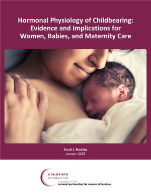 Hormonal Physiology of Childbearing: Evidence and Implications for Women, Babies, and Maternity Care