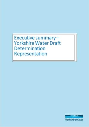 Executive Summary – Yorkshire Water Draft Determination Representation