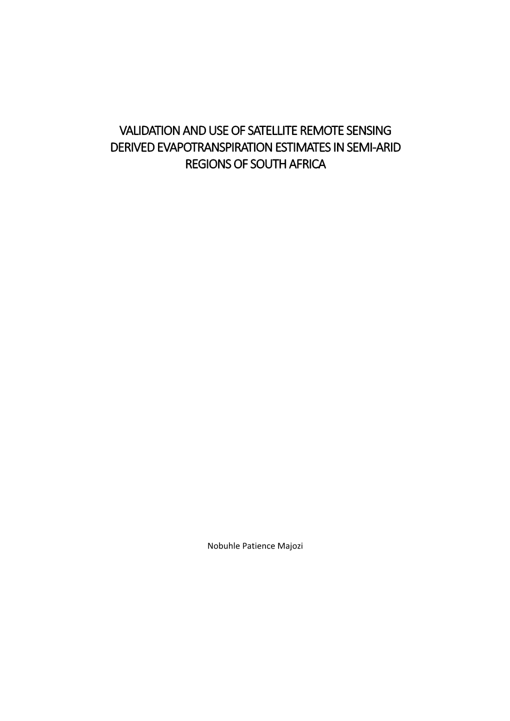 Validation and Use of Satellite Remote Sensing Derived Evapotranspiration Estimates in Semi‐Arid Regions of South Africa