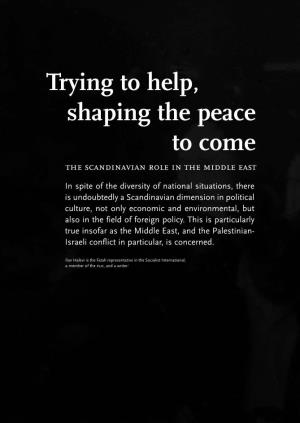 Shaping the Peace to Come Trying to Help