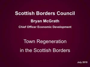 Scottish Borders Council Town Regeneration in the Scottish Borders