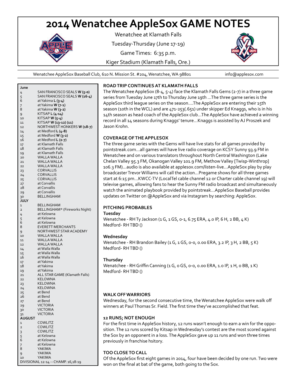 2014 Wenatchee Applesox GAME NOTES Wenatchee at Klamath Falls Tuesday-Thursday (June 17-19) Game Times: 6:35 P.M