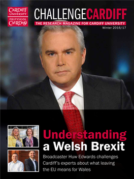 Understanding a Welsh Brexit Broadcaster Huw Edwards Challenges Cardiff’S Experts About What Leaving the EU Means for Wales CONTENTS