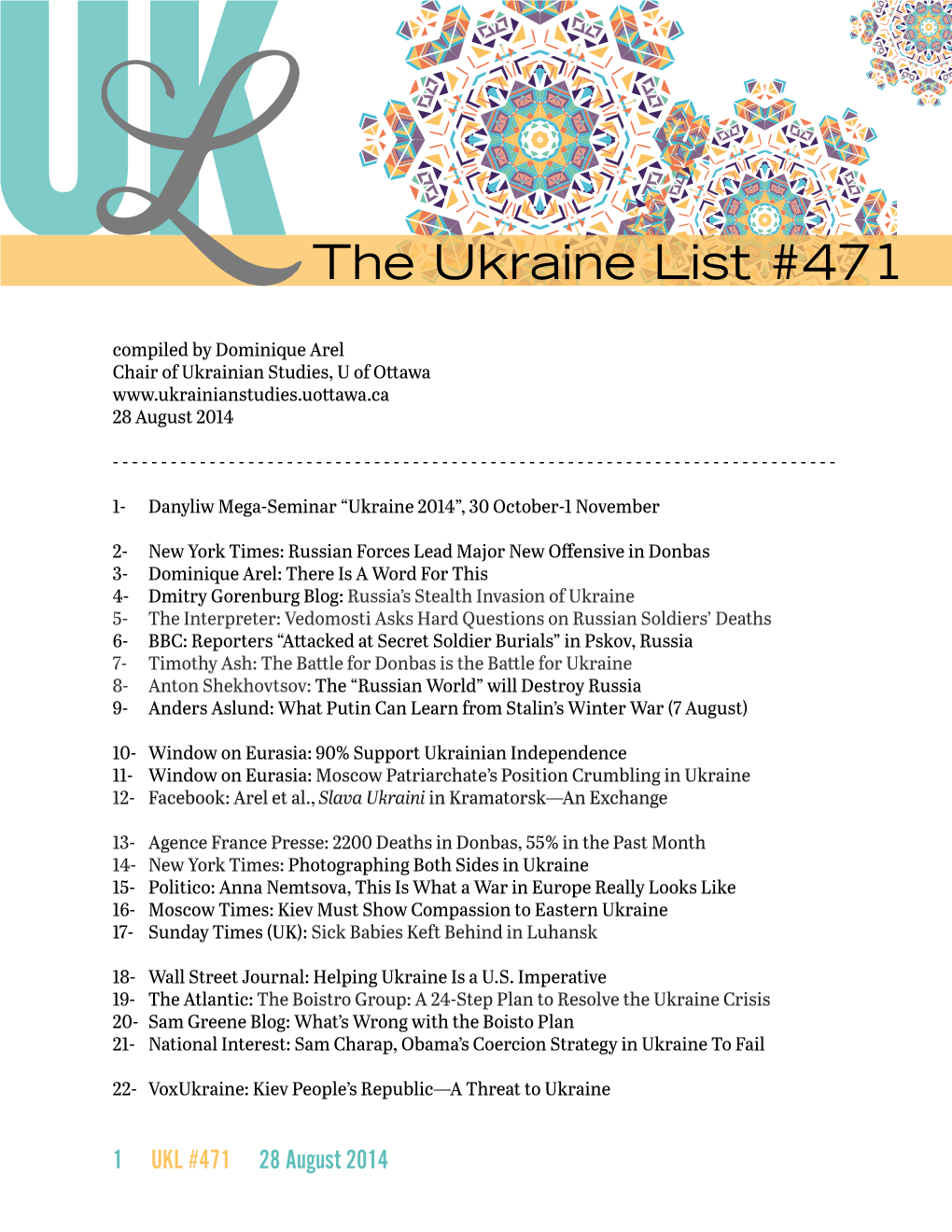 The Ukraine List #471 Compiled by Dominique Arel Chair of Ukrainian Studies, U of Ottawa 28 August 2014