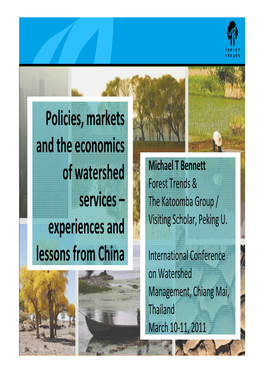 Policies, Markets and the Economics of Watershed Services – Experiences and Lessons from China